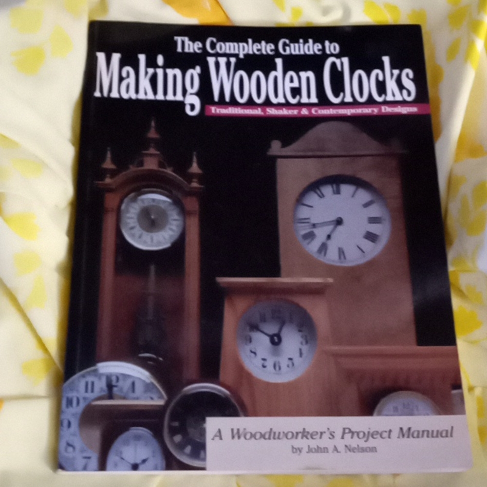 Wooden clocks making, used book, by John A. Nelson.